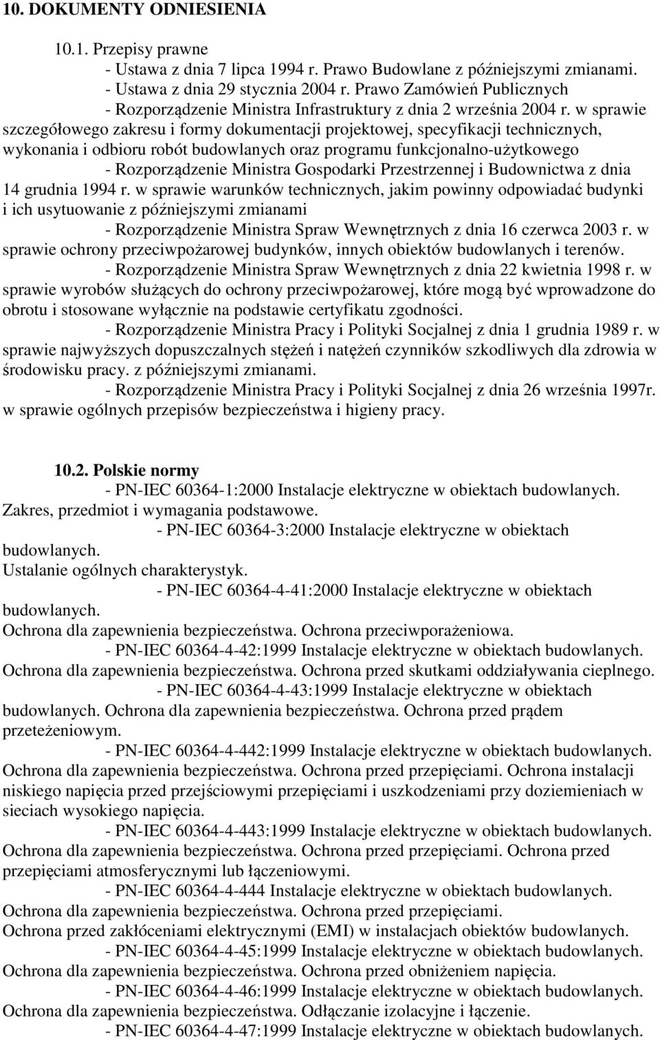 w sprawie szczegółowego zakresu i formy dokumentacji projektowej, specyfikacji technicznych, wykonania i odbioru robót budowlanych oraz programu funkcjonalno-użytkowego - Rozporządzenie Ministra