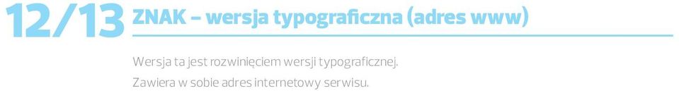 rozwinięciem wersji typograficznej.
