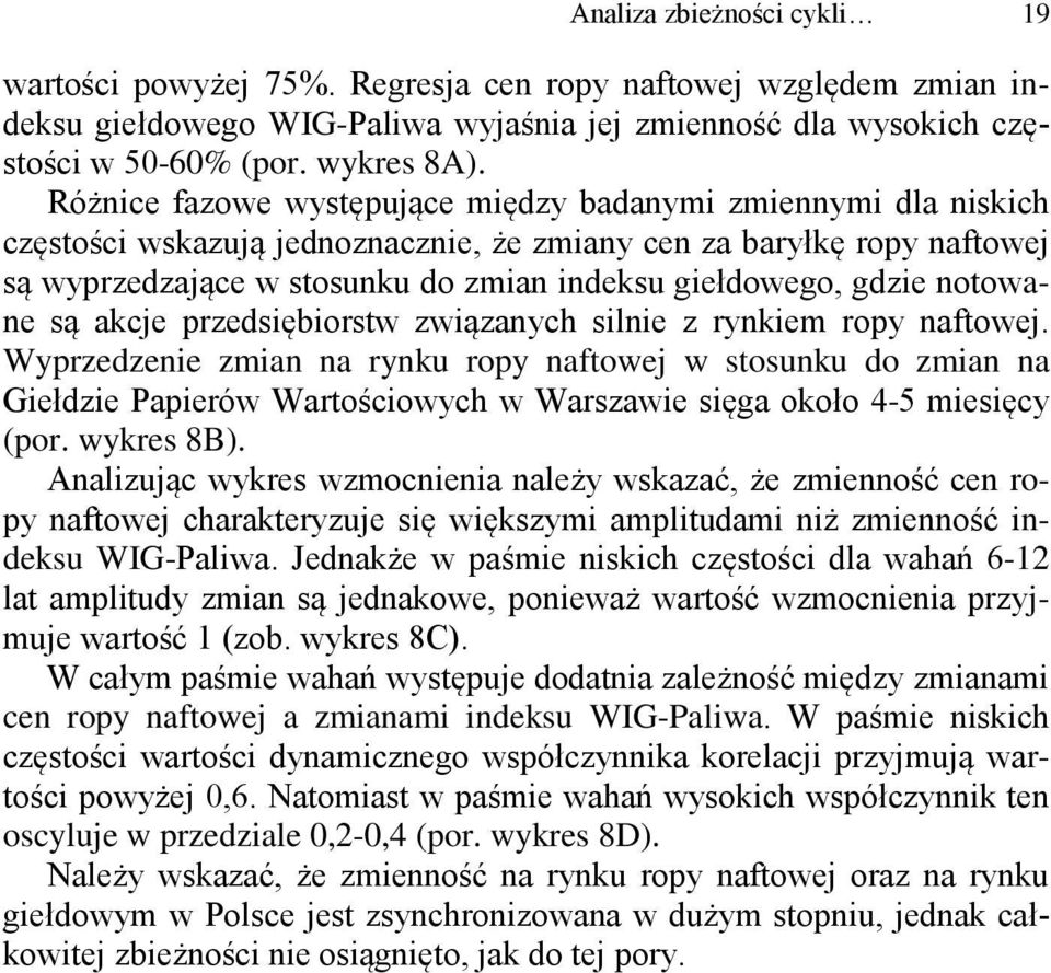 gdzie notowane są akcje przedsiębiorstw związanych silnie z rynkiem ropy naftowej.