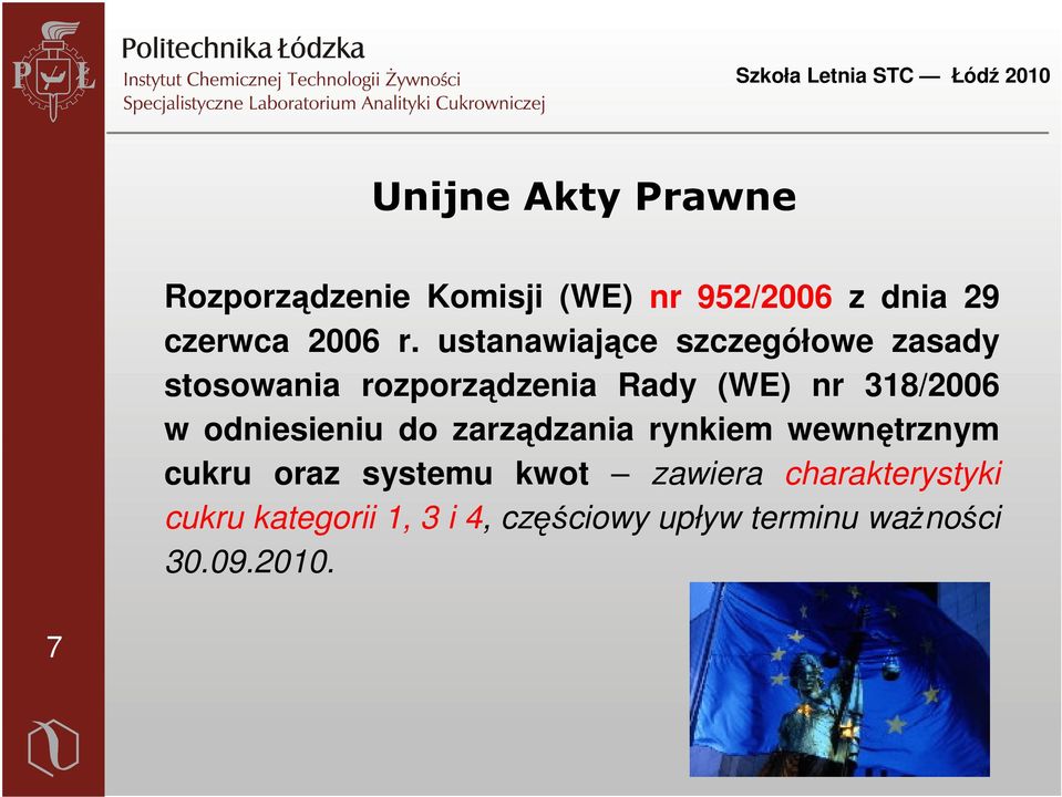 odniesieniu do zarządzania rynkiem wewnętrznym cukru oraz systemu kwot zawiera