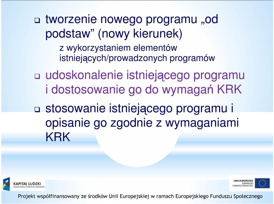 udoskonalenie istniejącego programu i dostosowanie go do wymagań