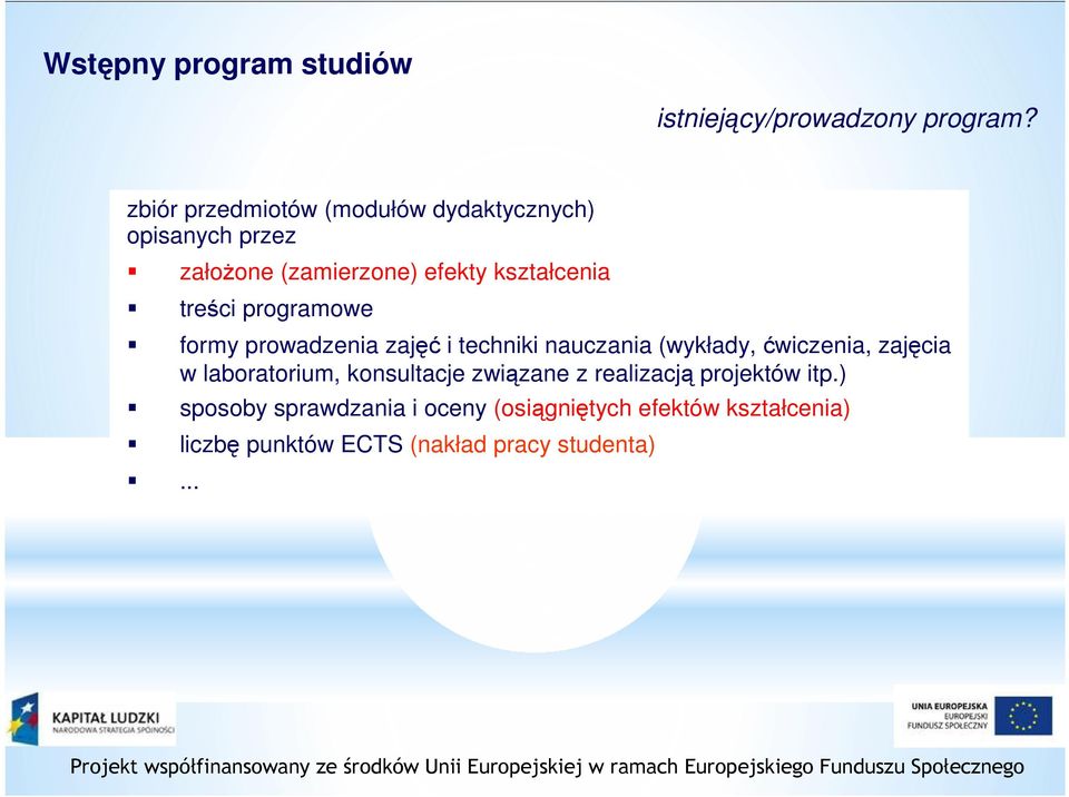 .. założone (zamierzone) efekty kształcenia treści programowe formy prowadzenia zajęć i techniki