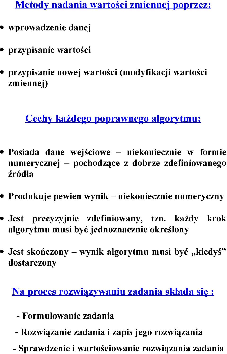 numeryczny Jest precyzyjnie zdefiniowany, tzn.