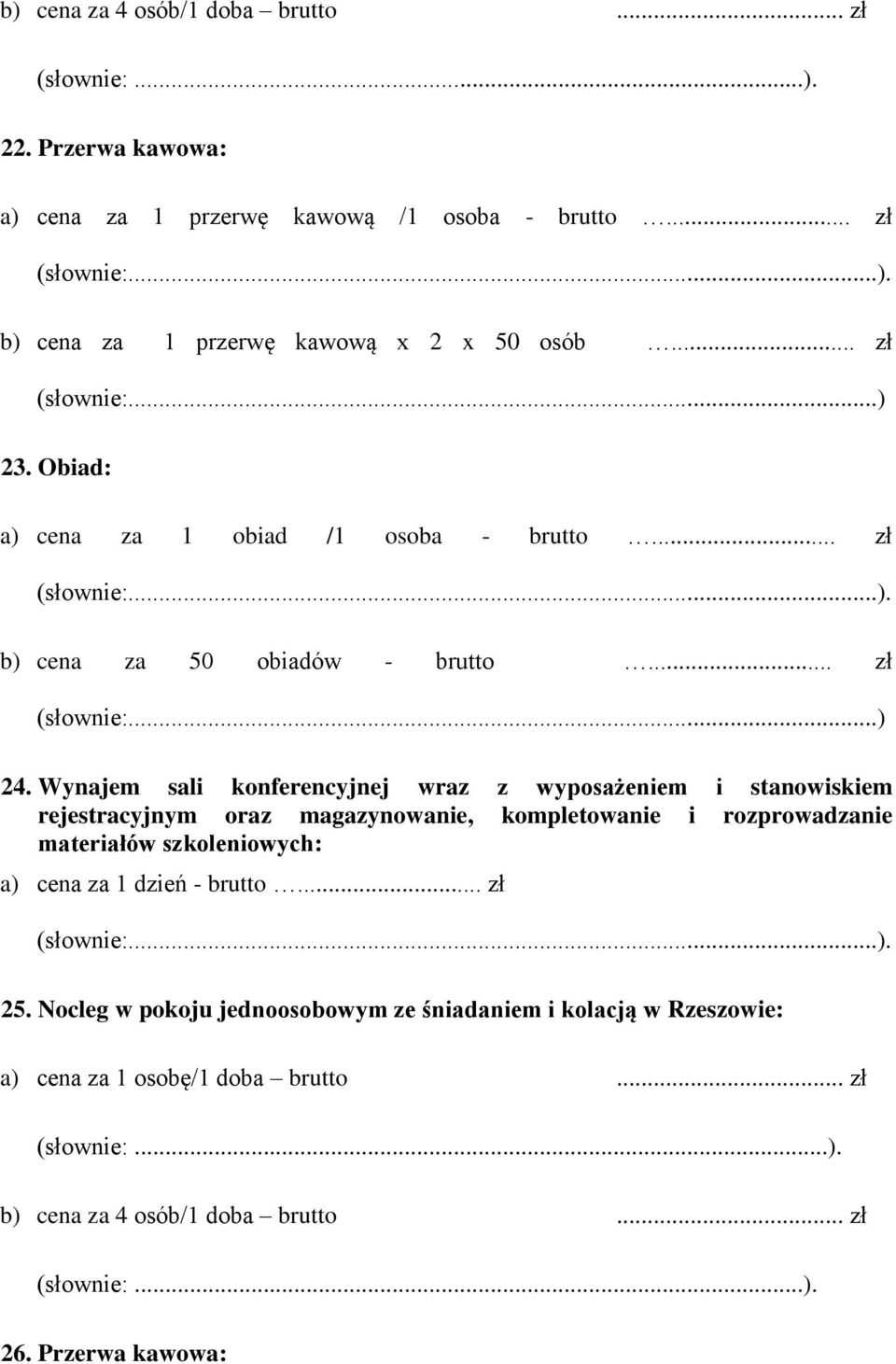 Obiad: b) cena za 50 obiadów - brutto... zł 24.