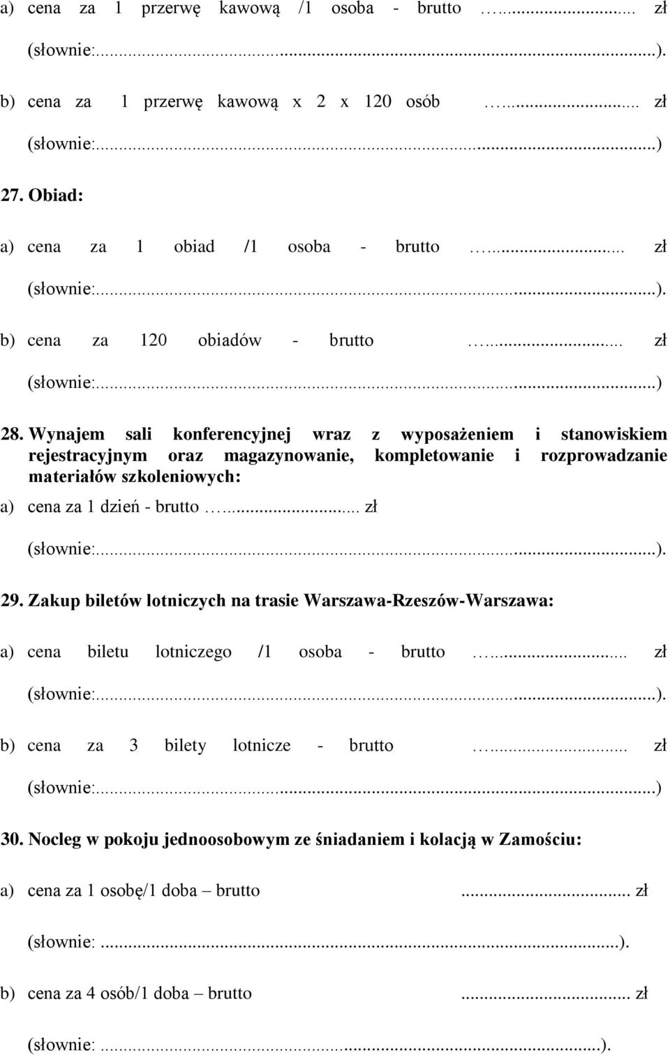 Zakup biletów lotniczych na trasie Warszawa-Rzeszów-Warszawa: a) cena biletu lotniczego /1 osoba - brutto.