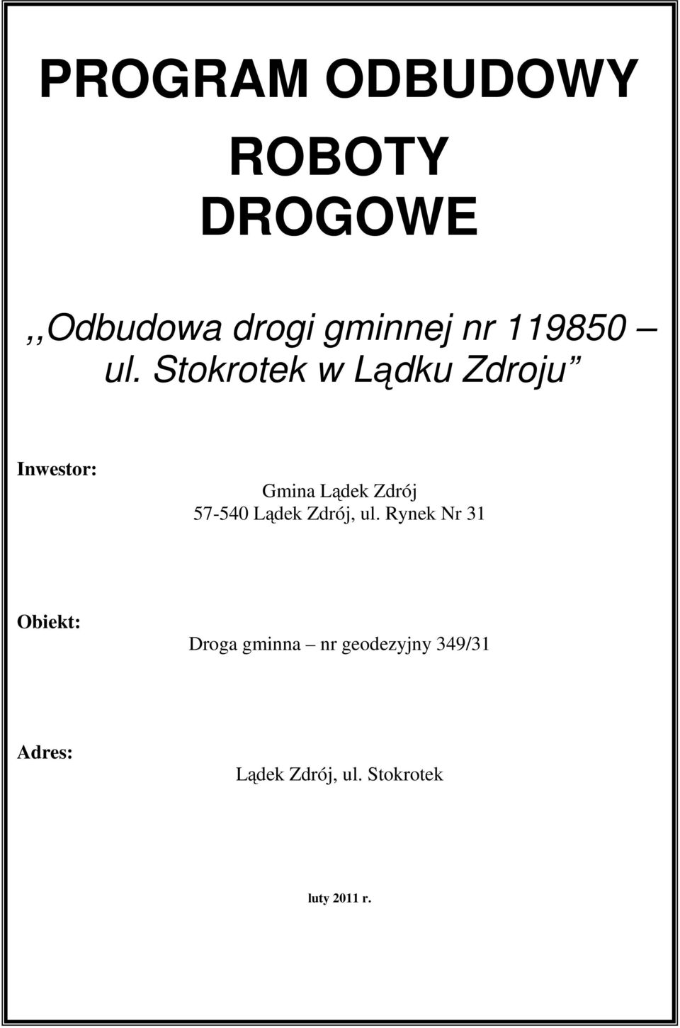 Stokrotek w Inwestor: Gmina Lądek Zdrój 57-540 Lądek