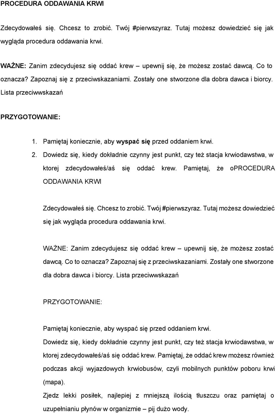 Lista przeciwwskazań PRZYGOTOWANIE: 1. Pamiętaj koniecznie, aby wyspać się przed oddaniem krwi. 2.