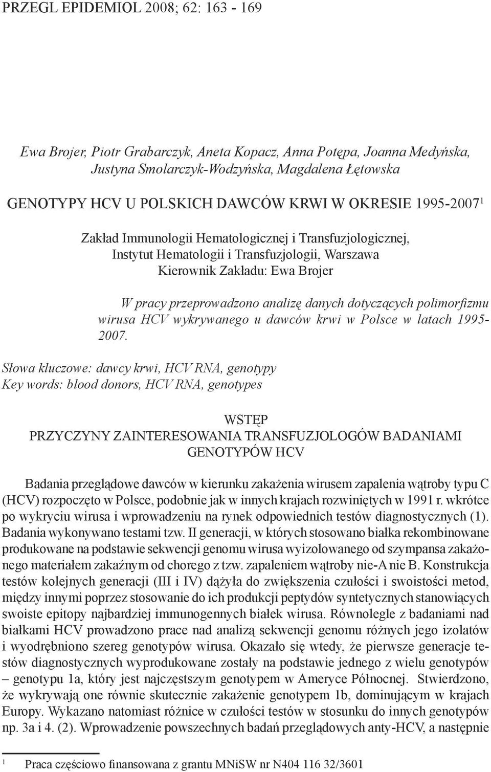 dotyczących polimorfizmu wirusa HCV wykrywanego u dawców krwi w Polsce w latach 1995-2007.