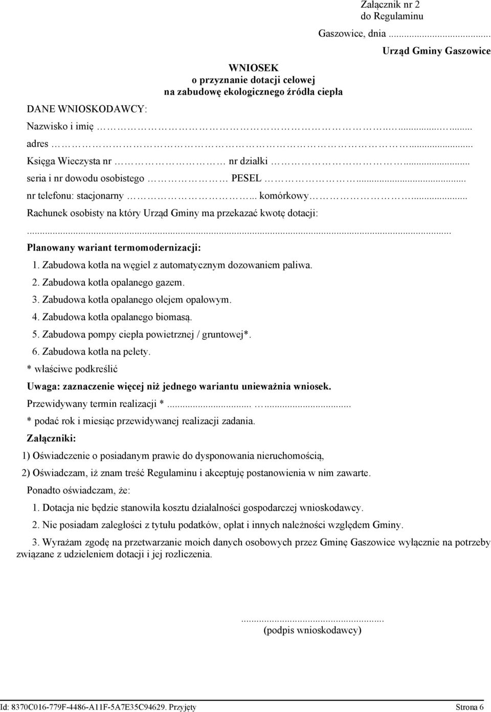 .. Planowany wariant termomodernizacji: 1. Zabudowa kotła na węgiel z automatycznym dozowaniem paliwa. 2. Zabudowa kotła opalanego gazem. 3. Zabudowa kotła opalanego olejem opałowym. 4.