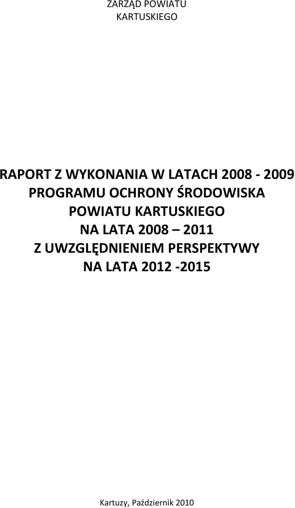 POWIATU KARTUSKIEGO NA LATA 2008 2011 Z