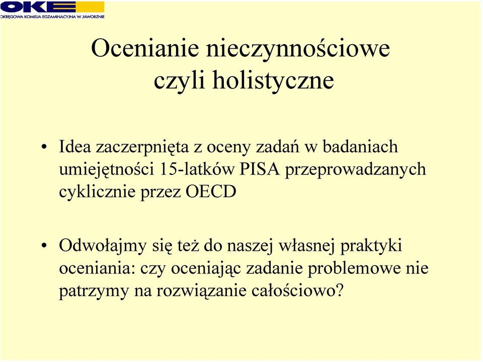 cyklicznie przez OECD Odwołajmy się też do naszej własnej praktyki