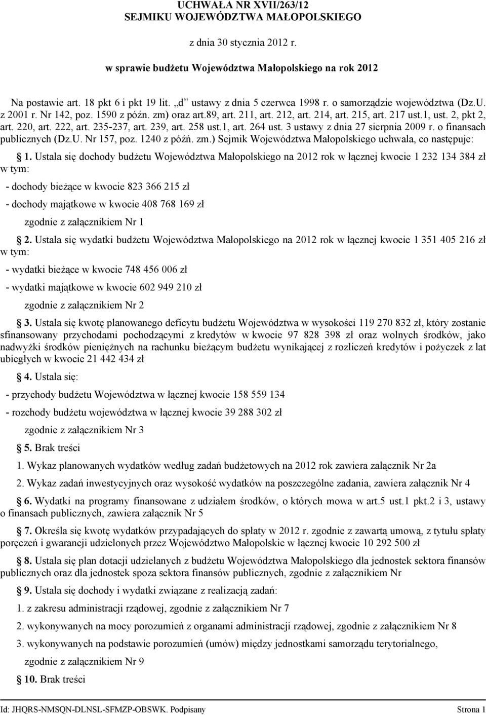 220, art. 222, art. 235 237, art. 239, art. 258 ust.1, art. 264 ust. 3 ustawy z dnia 27 sierpnia 2009 r. o finansach publicznych (Dz.U. Nr 157, poz. 1240 z późń. zm.