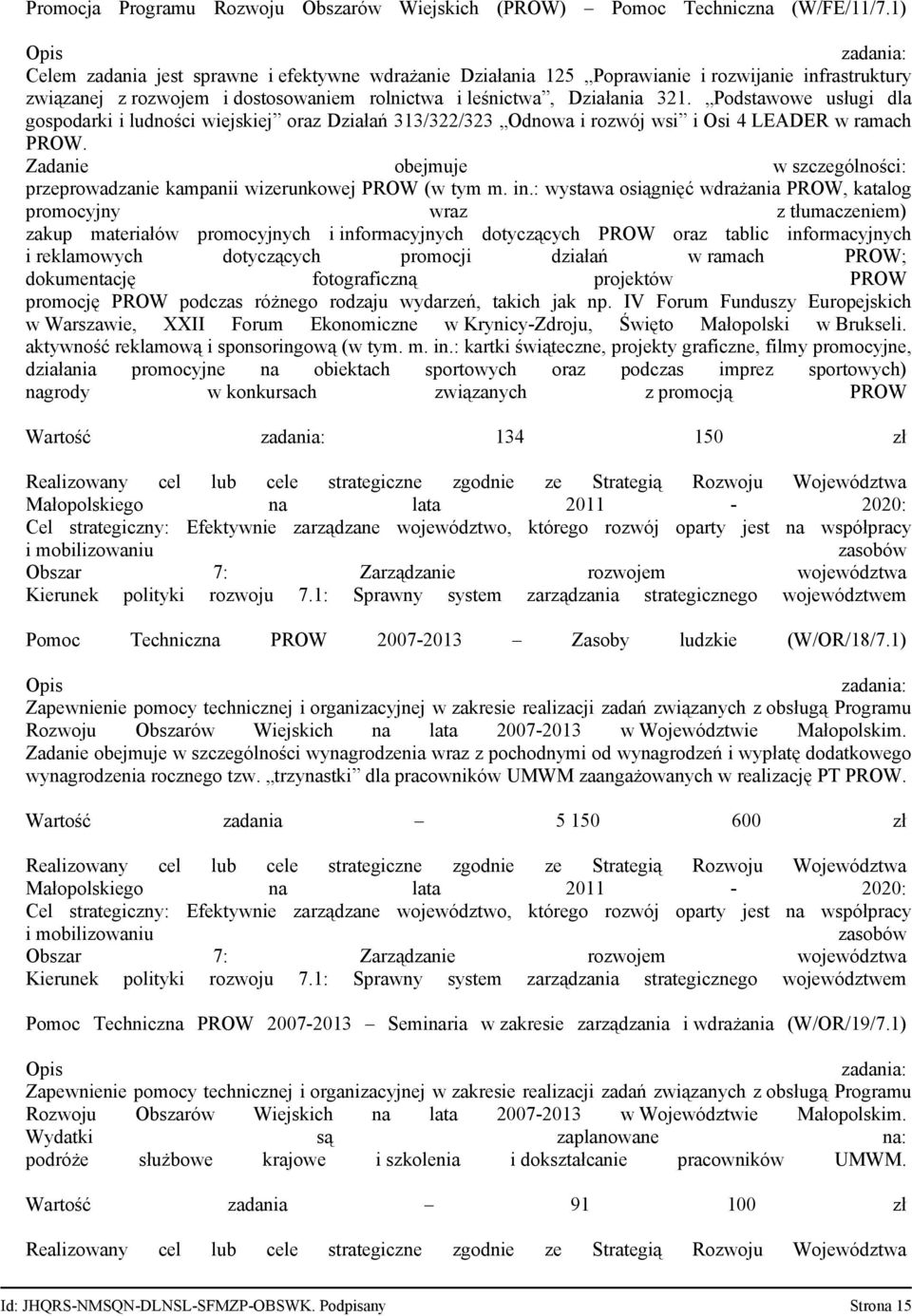 Podstawowe usługi dla gospodarki i ludności wiejskiej oraz Działań 313/322/323 Odnowa i rozwój wsi i Osi 4 LEADER w ramach PROW.