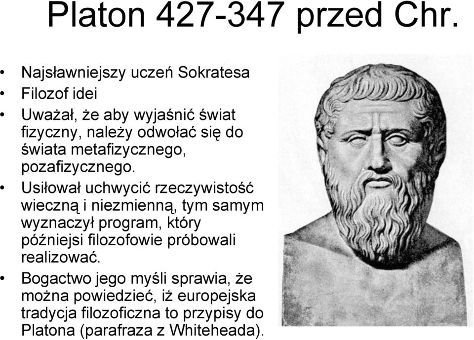 świata metafizycznego, pozafizycznego.