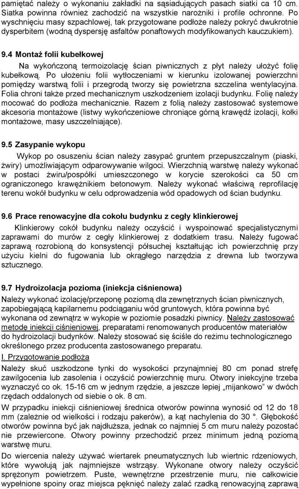 9 M 哷 f ᐧ唷 Na wykończoną termoizolację ścian piwnicznych z płyt należy ułożyć folię kubełkową.