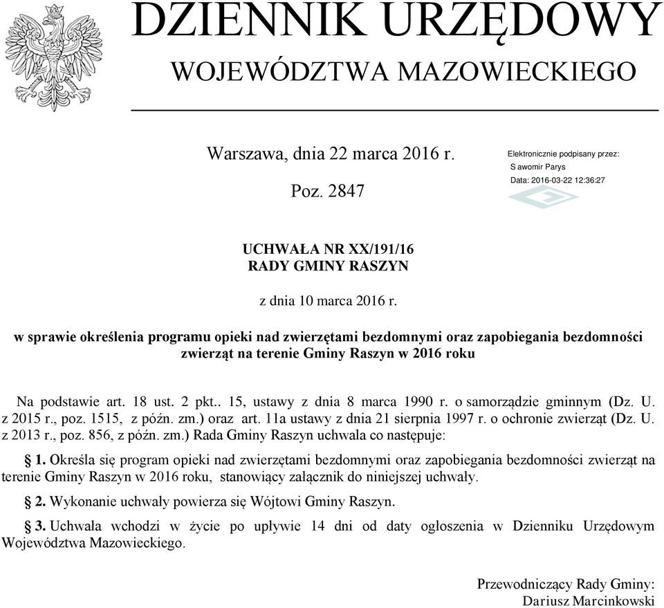 . 15, ustawy z dnia 8 marca 1990 r. o samorządzie gminnym (Dz. U. z 2015 r., poz. 1515, z późn. zm.) oraz art. 11a ustawy z dnia 21 sierpnia 1997 r. o ochronie zwierząt (Dz. U. z 2013 r., poz. 856, z późn.