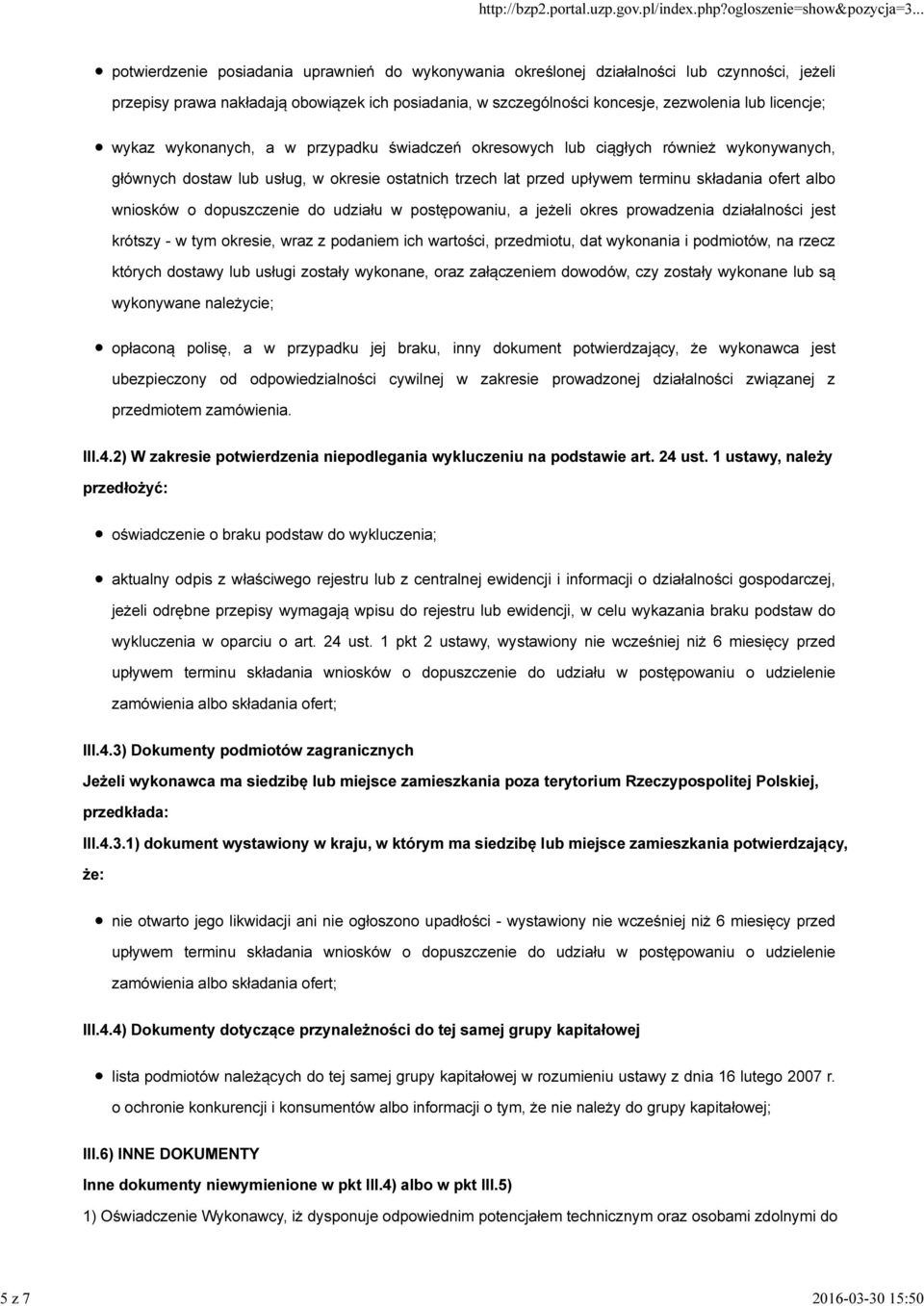 dopuszczenie do udziału w postępowaniu, a jeżeli okres prowadzenia działalności jest krótszy - w tym okresie, wraz z podaniem ich wartości, przedmiotu, dat wykonania i podmiotów, na rzecz których