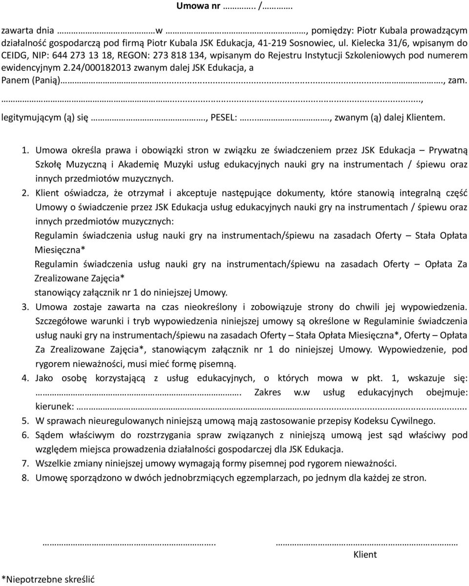 24/000182013 zwanym dalej JSK Edukacja, a Panem (Panią)...., zam...., legitymującym (ą) się., PESEL:...., zwanym (ą) dalej em. 1.