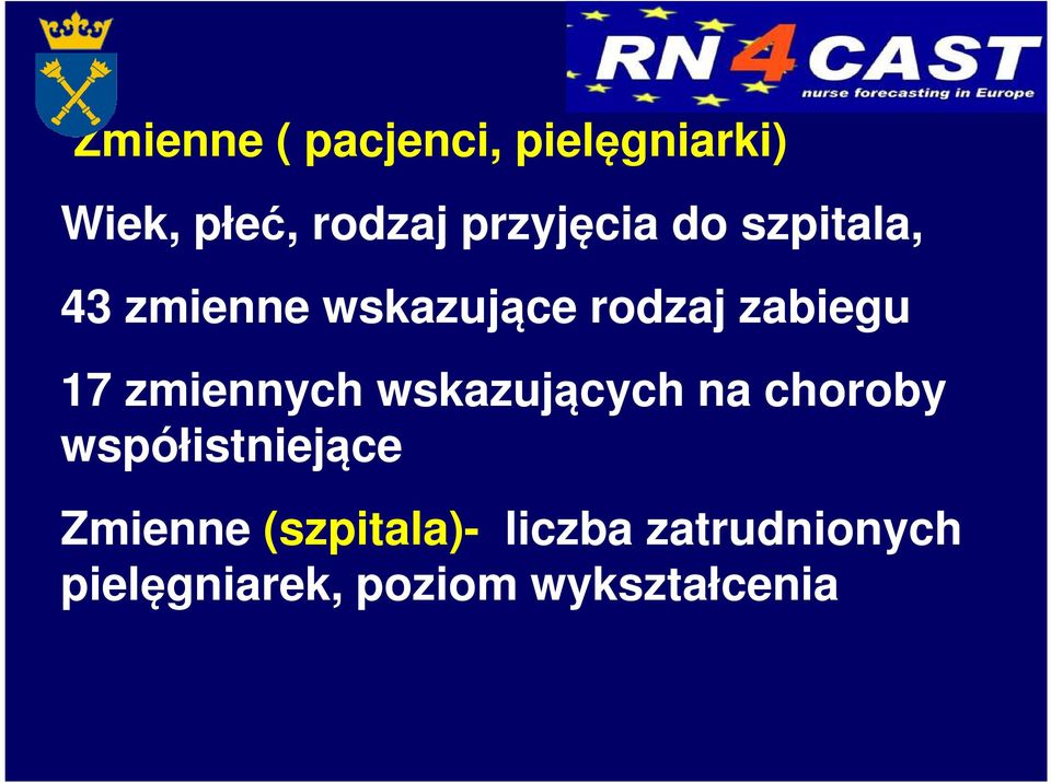 17 zmiennych wskazujących na choroby współistniejące Zmienne