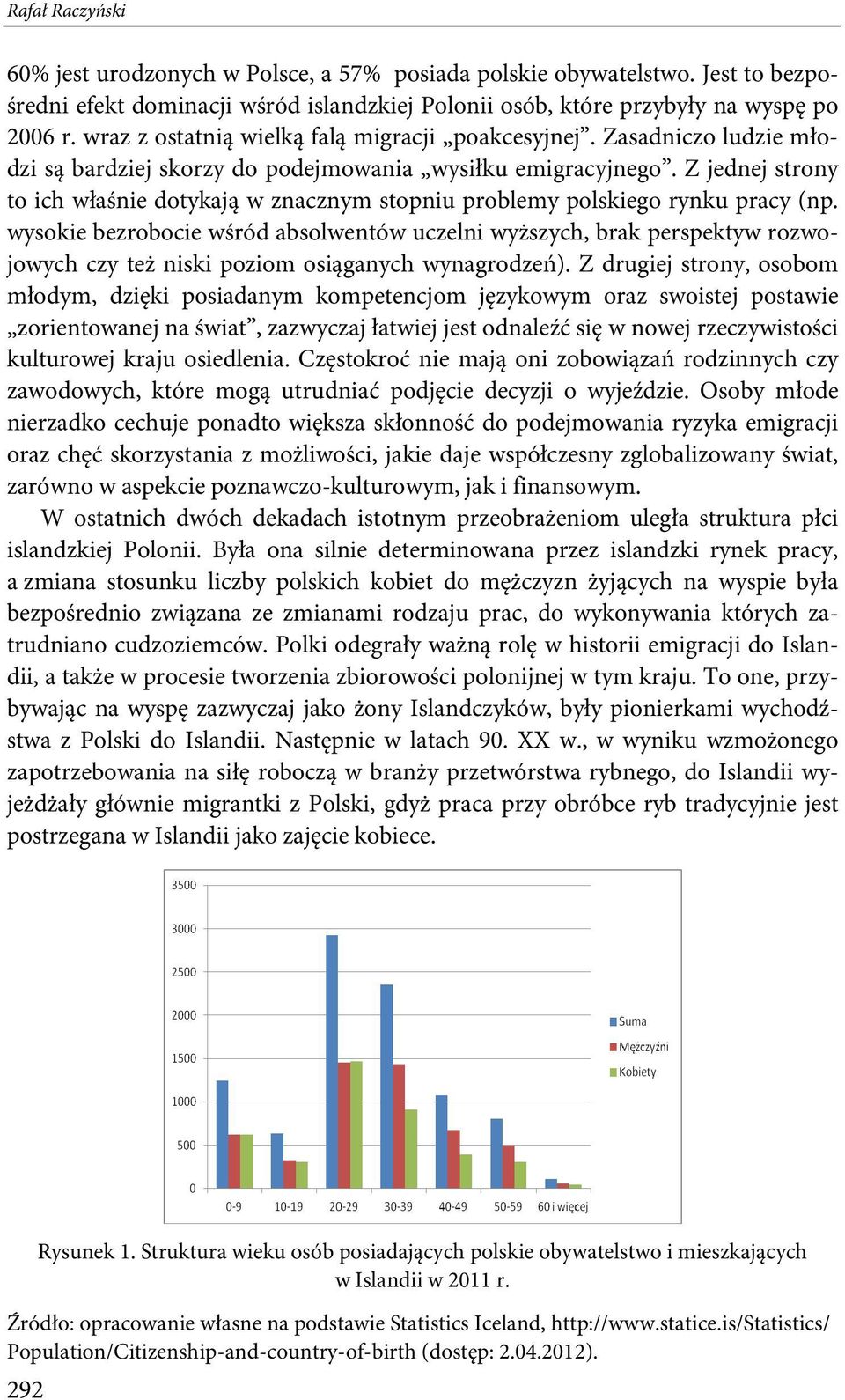 Z jednej strony to ich właśnie dotykają w znacznym stopniu problemy polskiego rynku pracy (np.