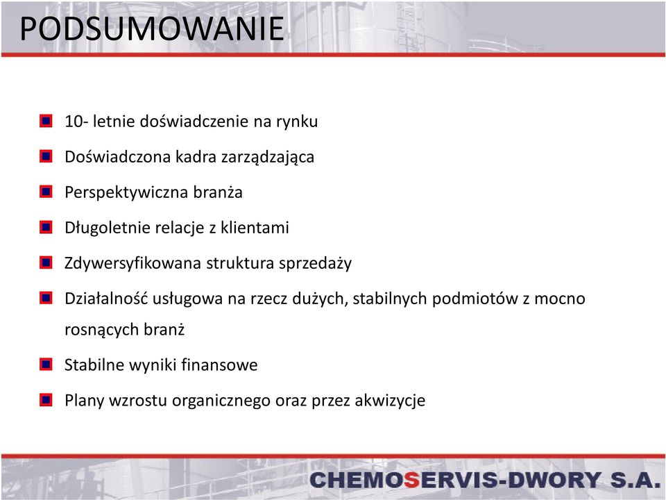 sprzedaży Działalność usługowa na rzecz dużych, stabilnych podmiotów z mocno