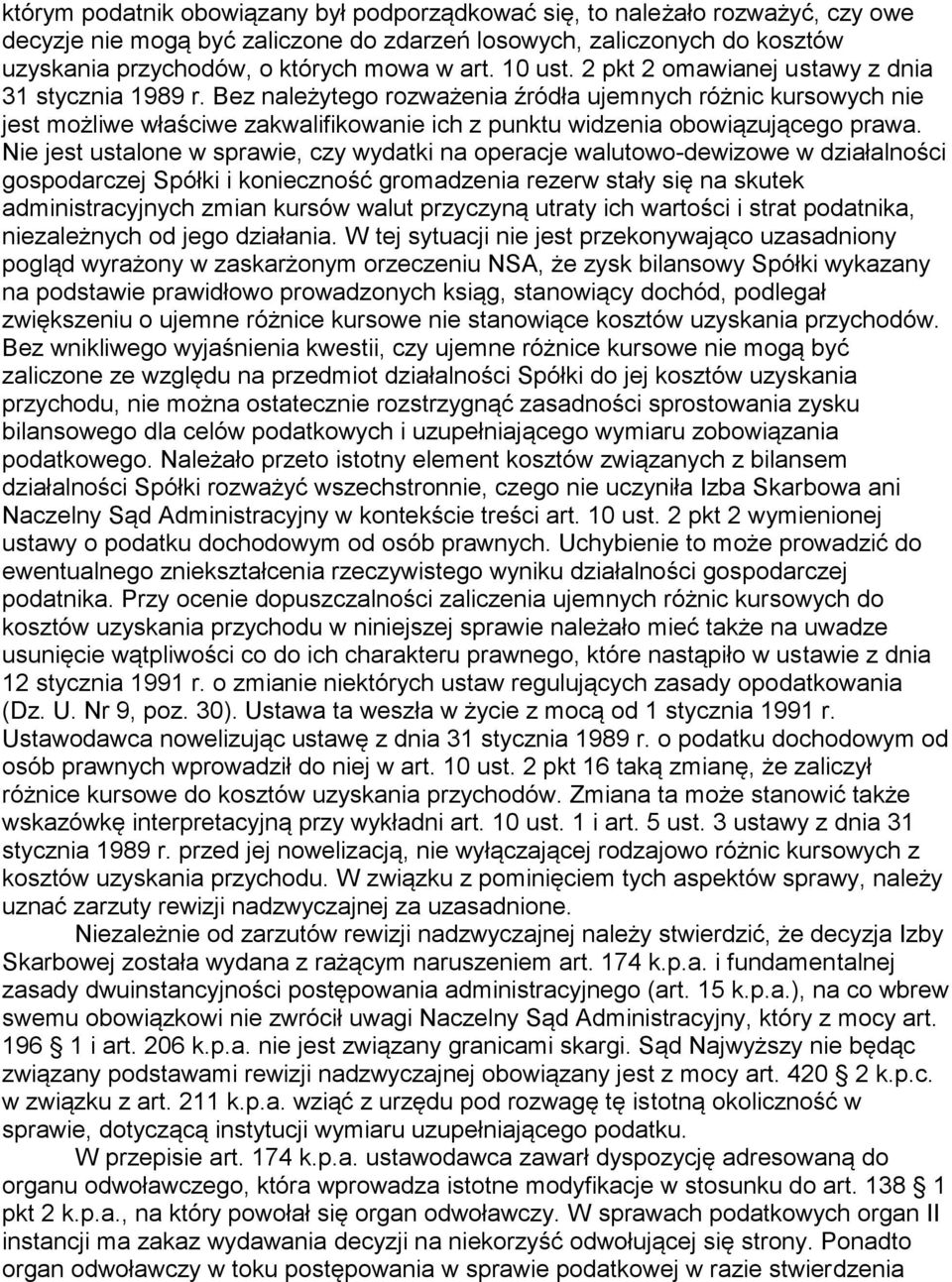 Bez należytego rozważenia źródła ujemnych różnic kursowych nie jest możliwe właściwe zakwalifikowanie ich z punktu widzenia obowiązującego prawa.