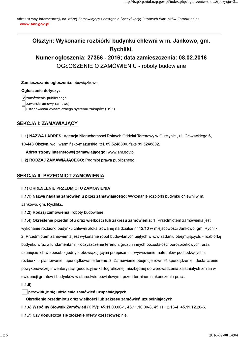 Ogłoszenie dotyczy: V zamówienia publicznego zawarcia umowy ramowej ustanowienia dynamicznego systemu zakupów (DSZ) SEKCJA I: ZAMAWIAJĄCY I.