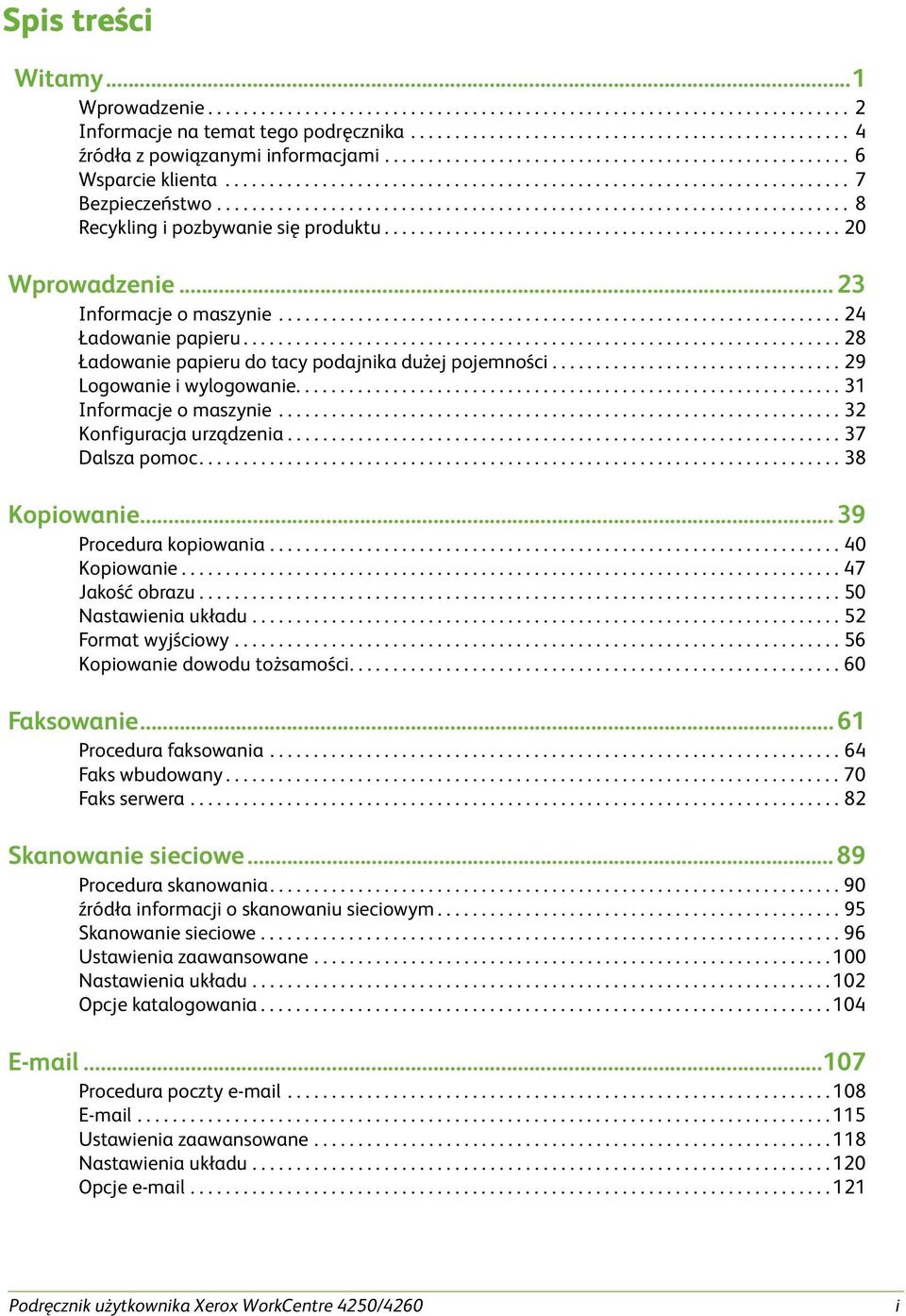 ................................................... 20 Wprowadzenie...23 Informacje o maszynie................................................................ 24 Ładowanie papieru.