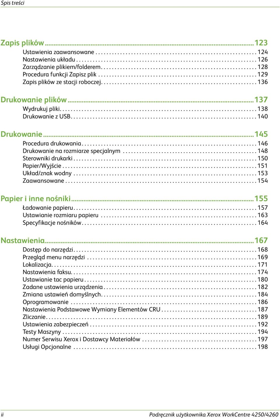 ........................................................ 136 Drukowanie plików...137 Wydrukuj pliki........................................................................ 138 Drukowanie z USB.