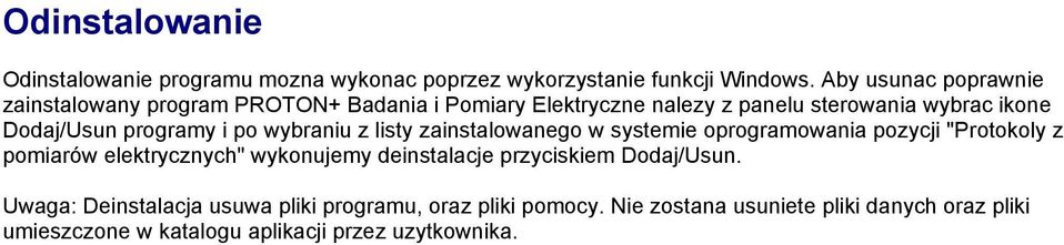 programy i po wybraniu z listy zainstalowanego w systemie oprogramowania pozycji "Protokoly z pomiarów elektrycznych" wykonujemy