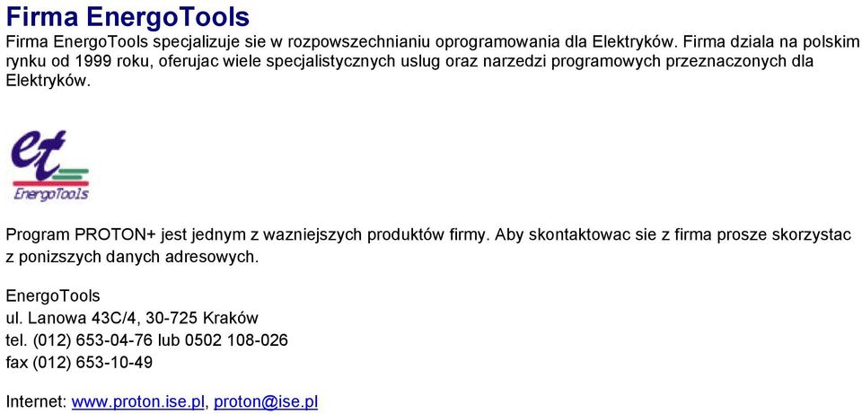 Elektryków. Program PROTON+ jest jednym z wazniejszych produktów firmy.