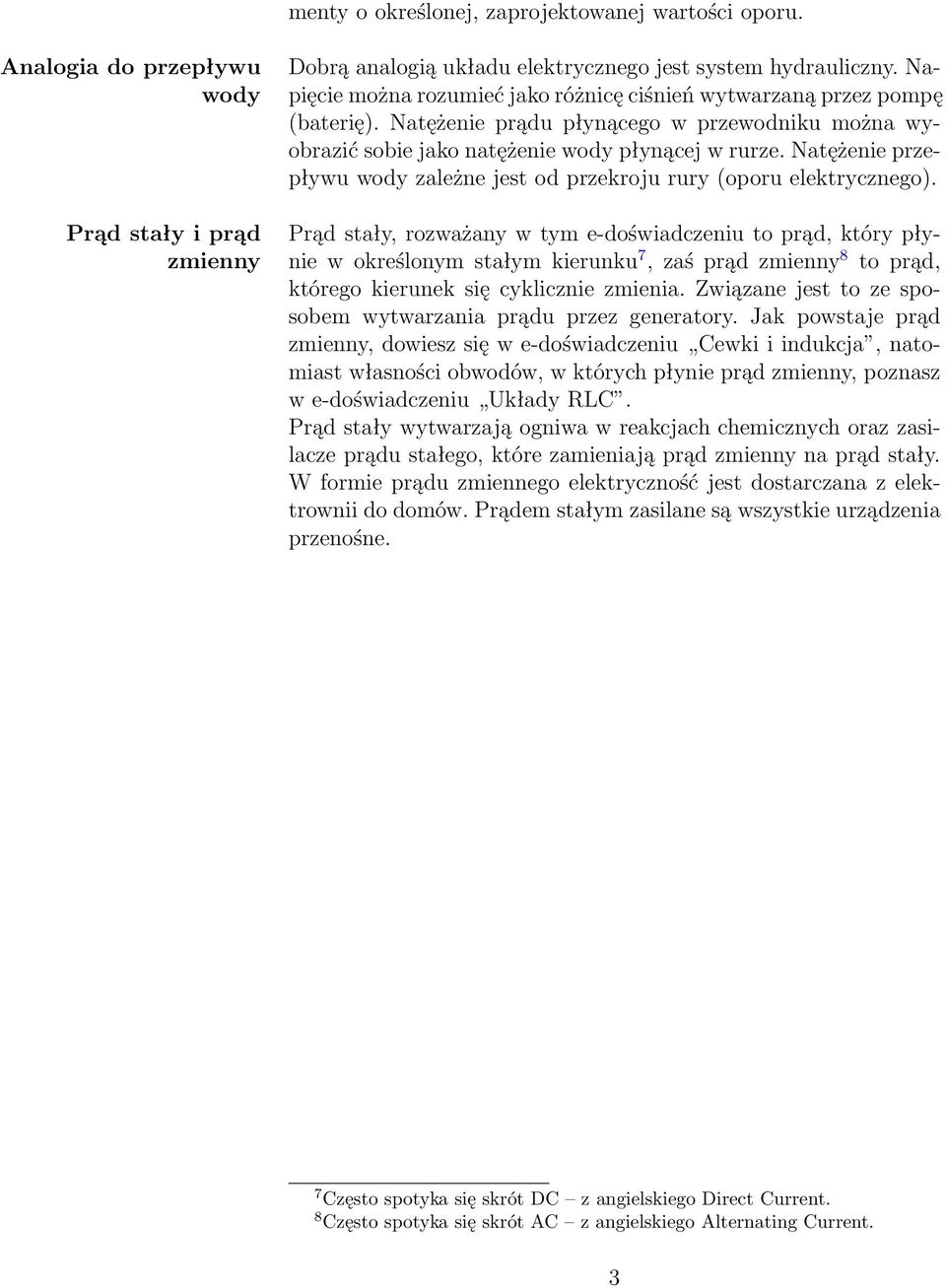 Natężenie przepływu wody zależne jest od przekroju rury (oporu elektrycznego).