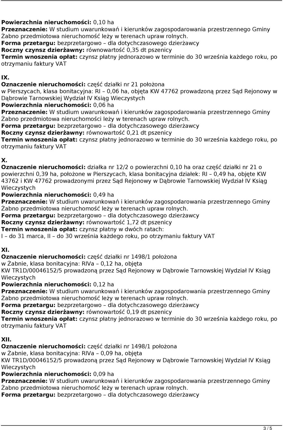 Roczny czynsz dzierżawny: równowartość 0,21 dt pszenicy X.