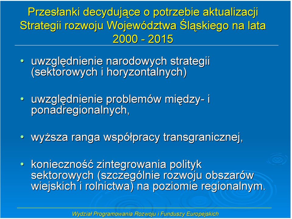 problemów między- i ponadregionalnych, wyższa ranga współpracy transgranicznej, konieczność