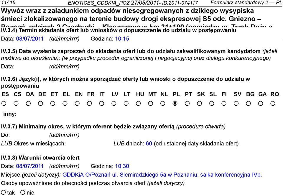 5) Data wysłania zaproszeń do składania ofert lub do udziału zakwalifikowanym kandydatom (jeżeli możliwe do określenia): (w przypadku procedur ograniczonej i negocjacyjnej oraz dialogu