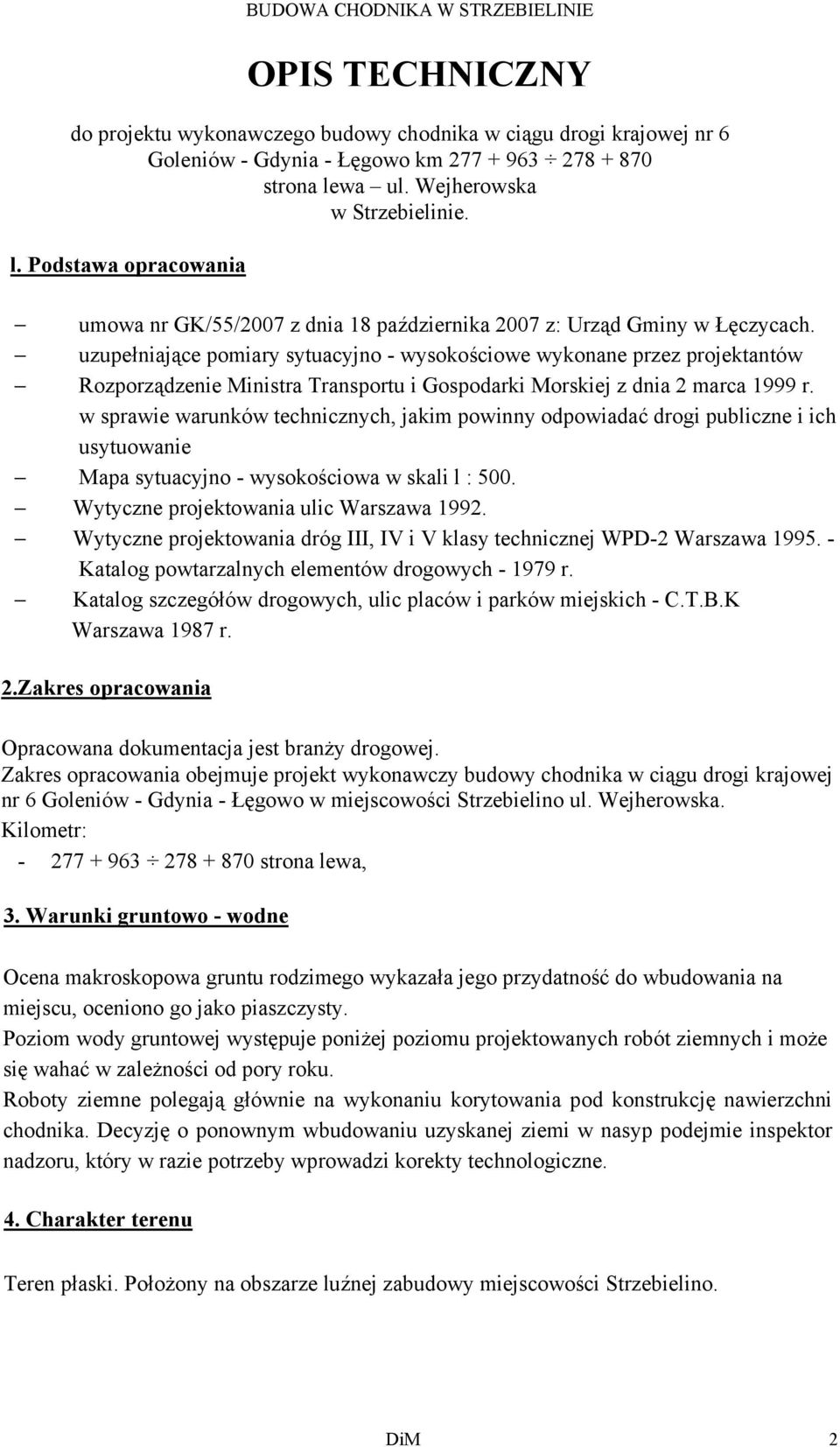 uzupełniające pomiary sytuacyjno - wysokościowe wykonane przez projektantów Rozporządzenie Ministra Transportu i Gospodarki Morskiej z dnia 2 marca 1999 r.