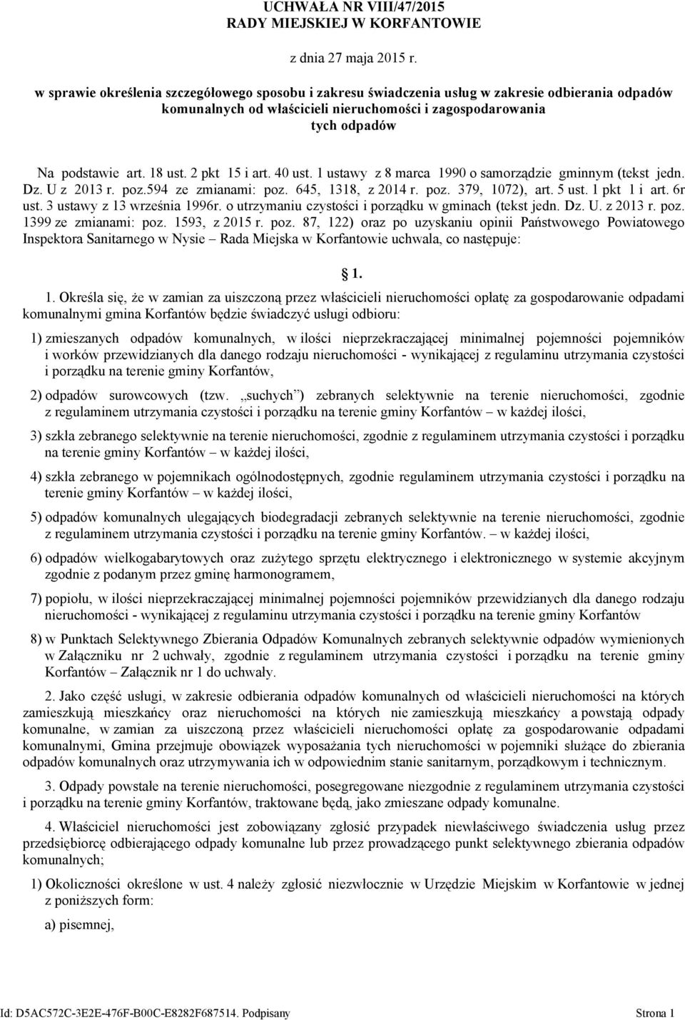 2 pkt 15 i art. 40 ust. 1 ustawy z 8 marca 1990 o samorządzie gminnym (tekst jedn. Dz. U z 2013 r. poz.594 ze zmianami: poz. 645, 1318, z 2014 r. poz. 379, 1072), art. 5 ust. 1 pkt 1 i art. 6r ust.