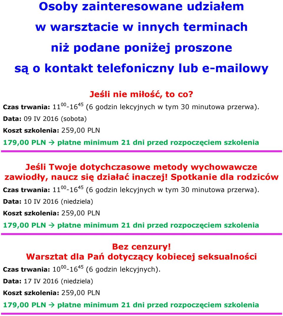 Data: 09 IV 2016 (sobota) zawiodły, naucz się działać inaczej!