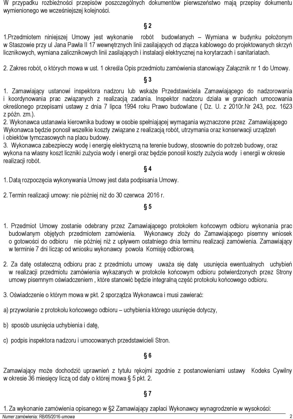 skrzyń licznikowych, wymiana zalicznikowych linii zasilających i instalacji elektrycznej na korytarzach i sanitariatach. 2. Zakres robót, o których mowa w ust.