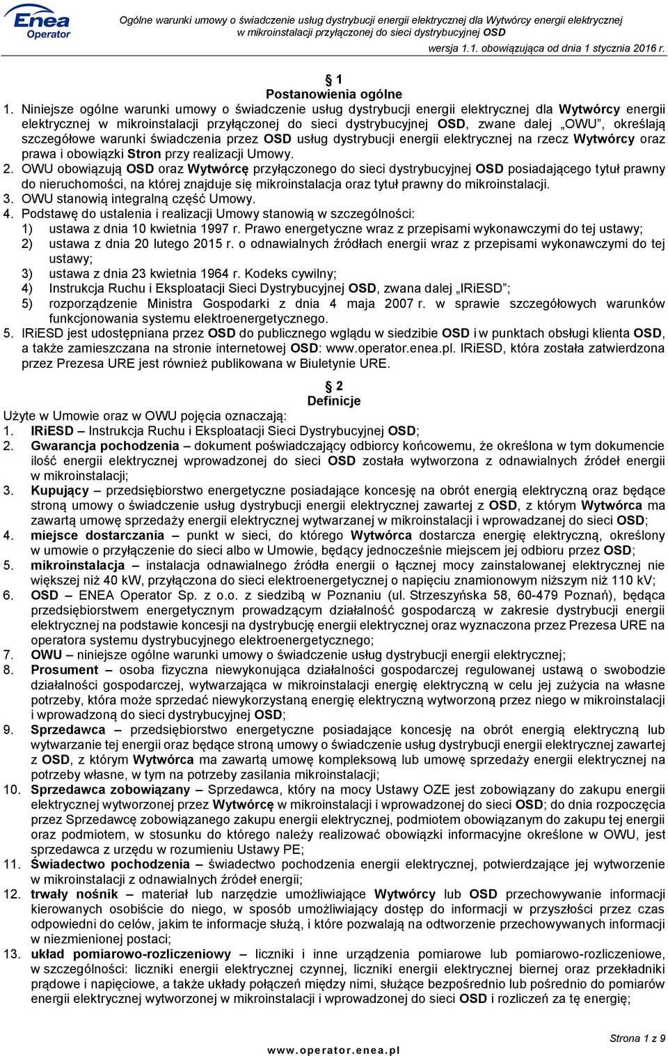 dystrybucji energii elektrycznej na rzecz Wytwórcy oraz prawa i obowiązki Stron przy realizacji Umowy. 2.