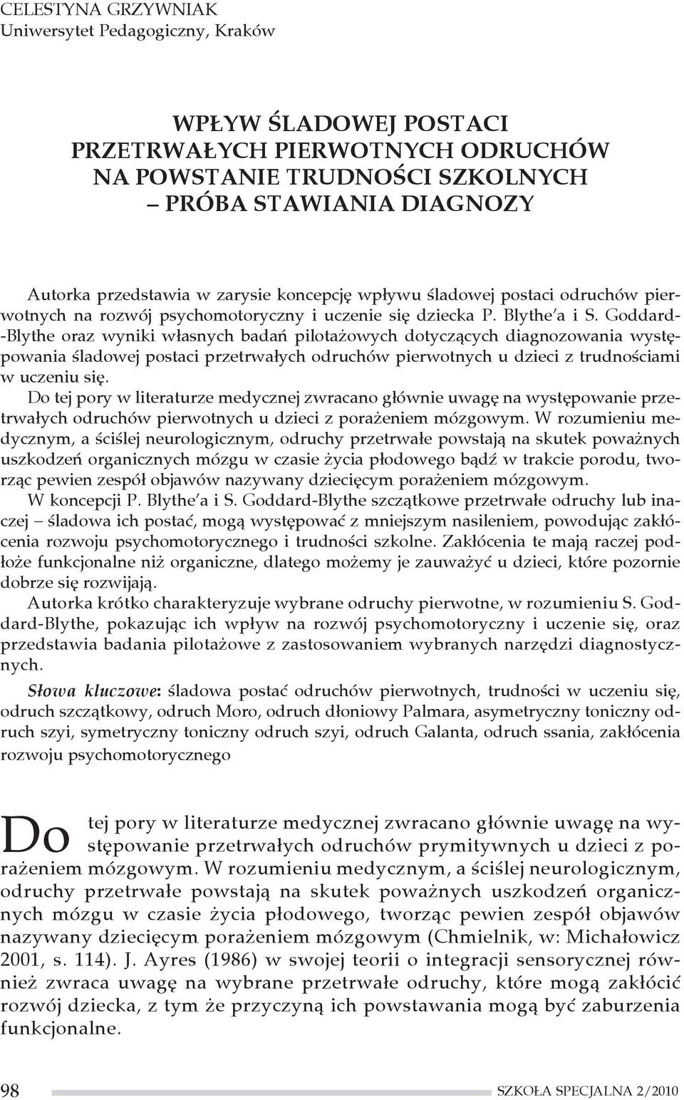 Goddard- -Blythe oraz wyniki własnych badań pilotażowych dotyczących diagnozowania występowania śladowej postaci przetrwałych odruchów pierwotnych u dzieci z trudnościami w uczeniu się.