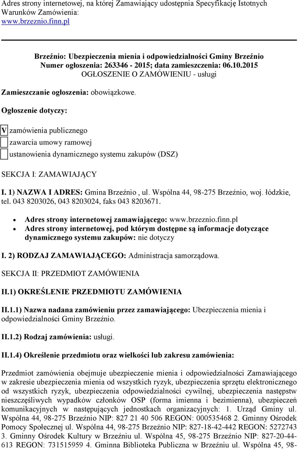 2015 OGŁOSZENIE O ZAMÓWIENIU - usługi Zamieszczanie ogłoszenia: obowiązkowe.