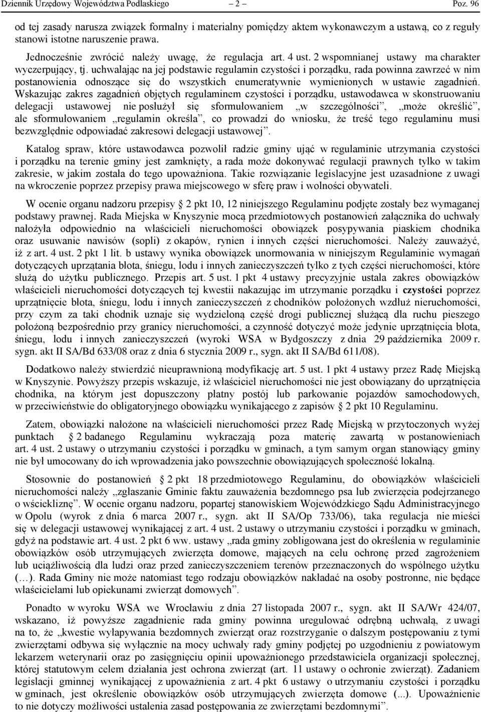 uchwalając na jej podstawie regulamin czystości i porządku, rada powinna zawrzeć w nim postanowienia odnoszące się do wszystkich enumeratywnie wymienionych w ustawie zagadnień.