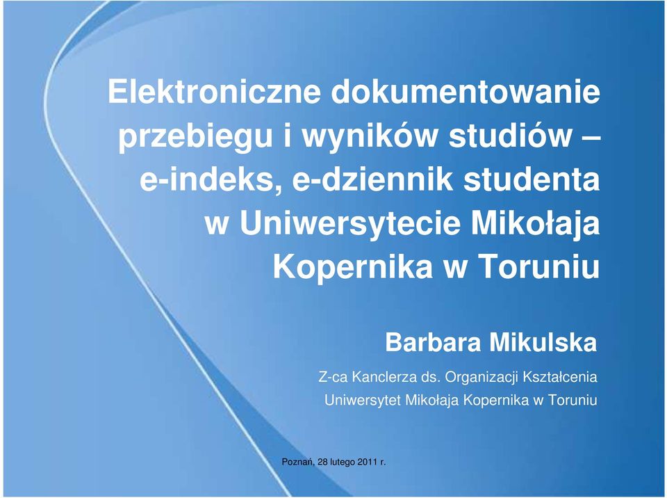 Kopernika w Toruniu Barbara Mikulska Z-ca Kanclerza ds.