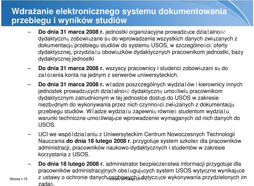 dydaktycznej, przydzia u obowiązków dydaktycznych pracownikom jednostki, bazy dydaktycznej jednostki Do dnia 31 marca 2008 r.