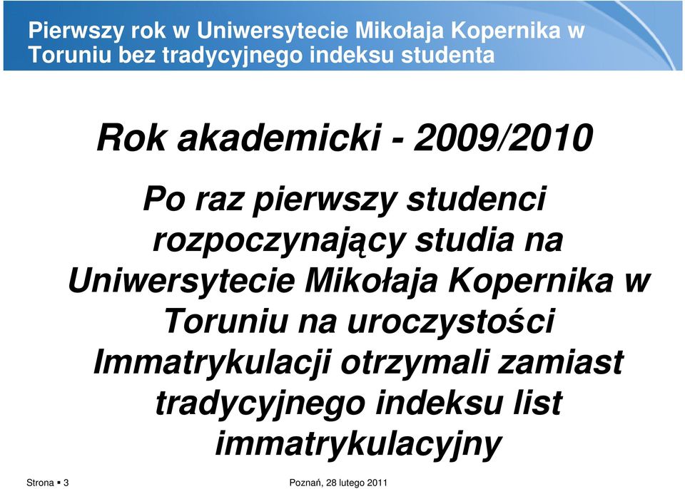 rozpoczynający studia na Uniwersytecie Mikołaja Kopernika w Toruniu na