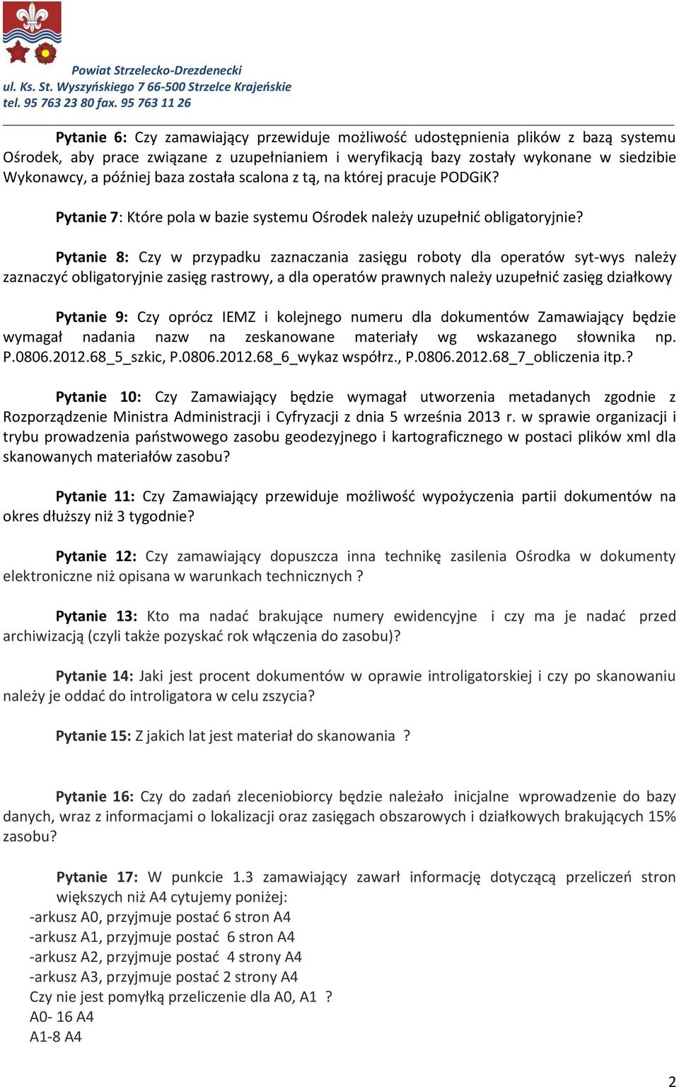 Pytanie 8: Czy w przypadku zaznaczania zasięgu roboty dla operatów syt-wys należy zaznaczyć obligatoryjnie zasięg rastrowy, a dla operatów prawnych należy uzupełnić zasięg działkowy Pytanie 9: Czy