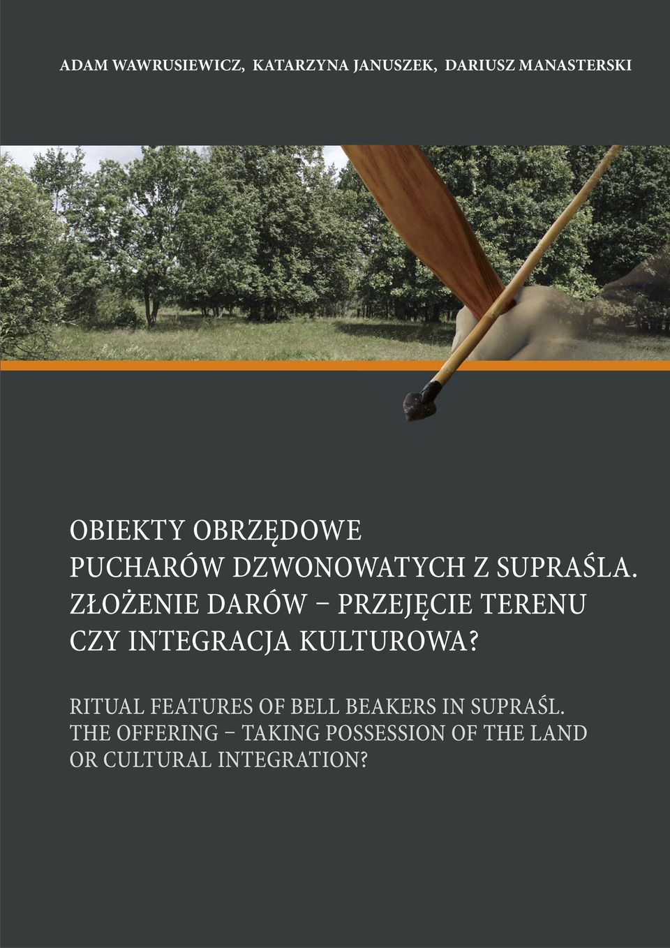 ZŁOŻENIE DARÓW PRZEJĘCIE TERENU CZY INTEGRACJA KULTUROWA?