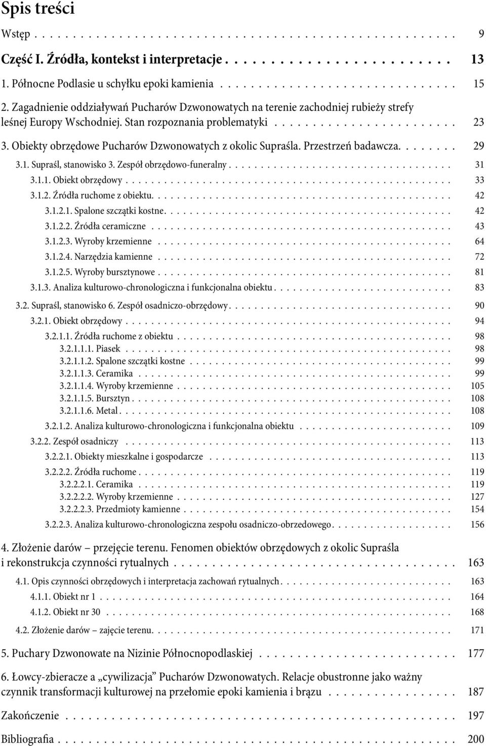 Obiekty obrzędowe Pucharów Dzwonowatych z okolic Supraśla. Przestrzeń badawcza........ 29 3.1. Supraśl, stanowisko 3. Zespół obrzędowo-funeralny................................... 31 3.1.1. Obiekt obrzędowy.