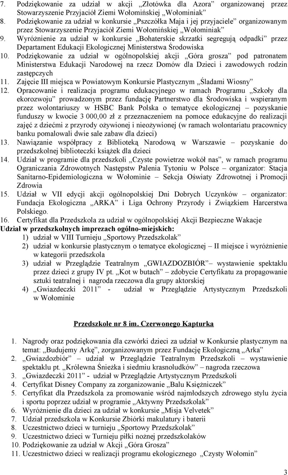 Wyróżnienie za udział w konkursie Bohaterskie skrzatki segregują odpadki przez Departament Edukacji Ekologicznej Ministerstwa Środowiska 10.